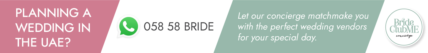 Can't find what you're looking for? Click here to contact the Bride Club ME Concierge and let our concierge specialists help you find your perfect vendor for FREE