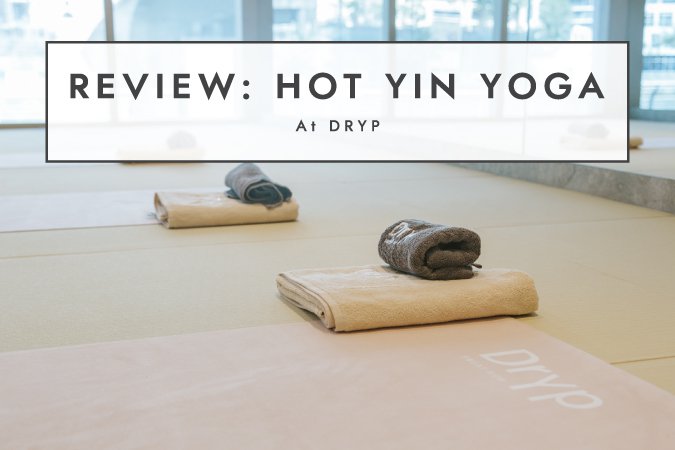 hot yin yoga at dryp