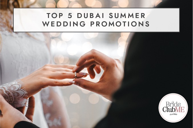 Top 5 Dubai Summer Wedding Promotions